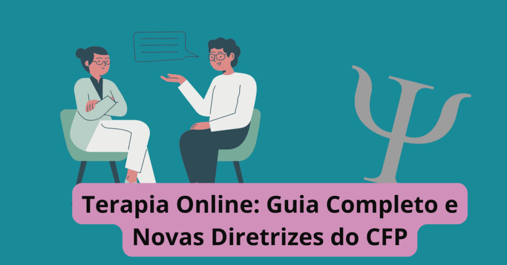 Terapia Online: Guia Completo e Novas Diretrizes do CFP